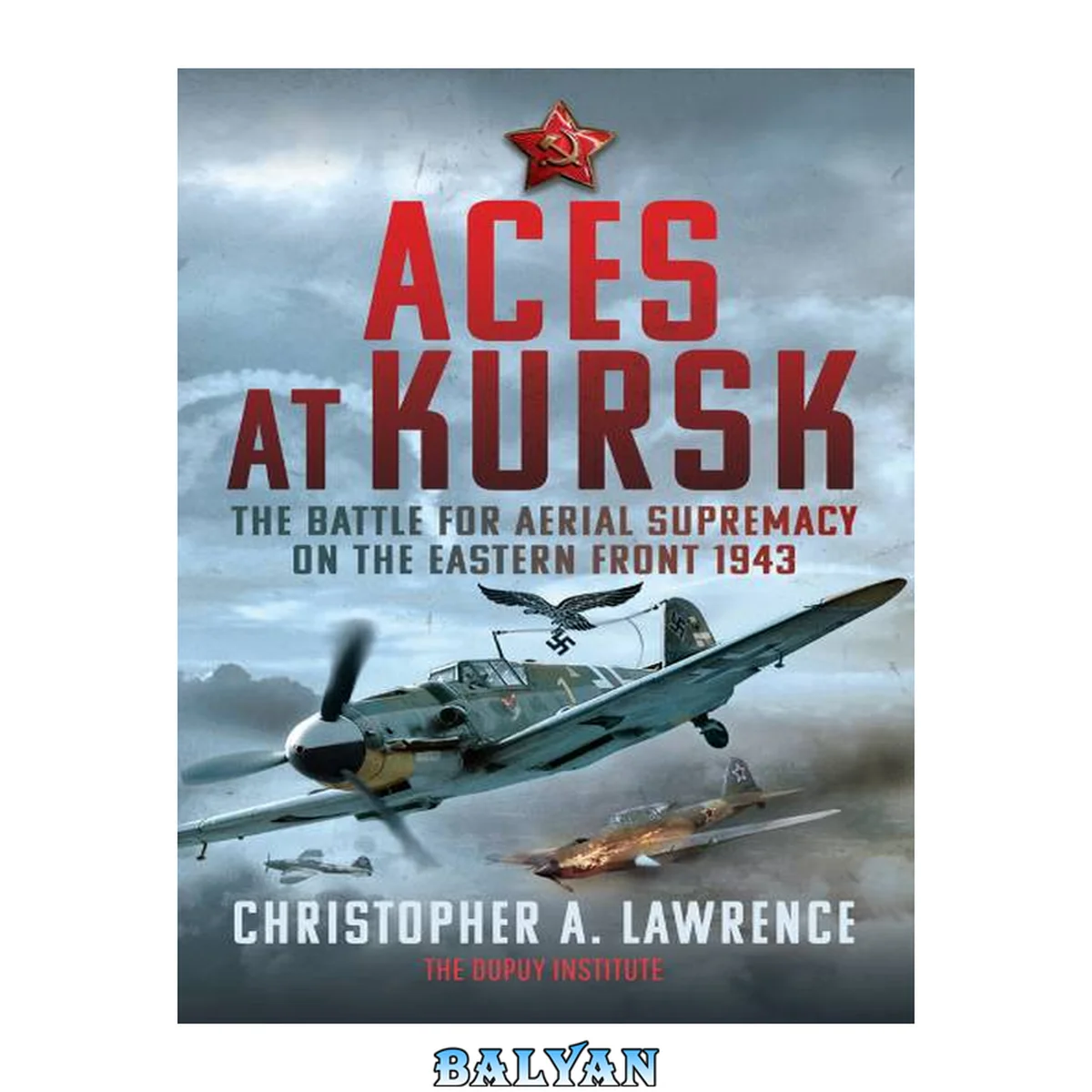 جلد کتاب Aces at Kursk : The Battle for Aerial Supremacy on the Eastern Front, 1943