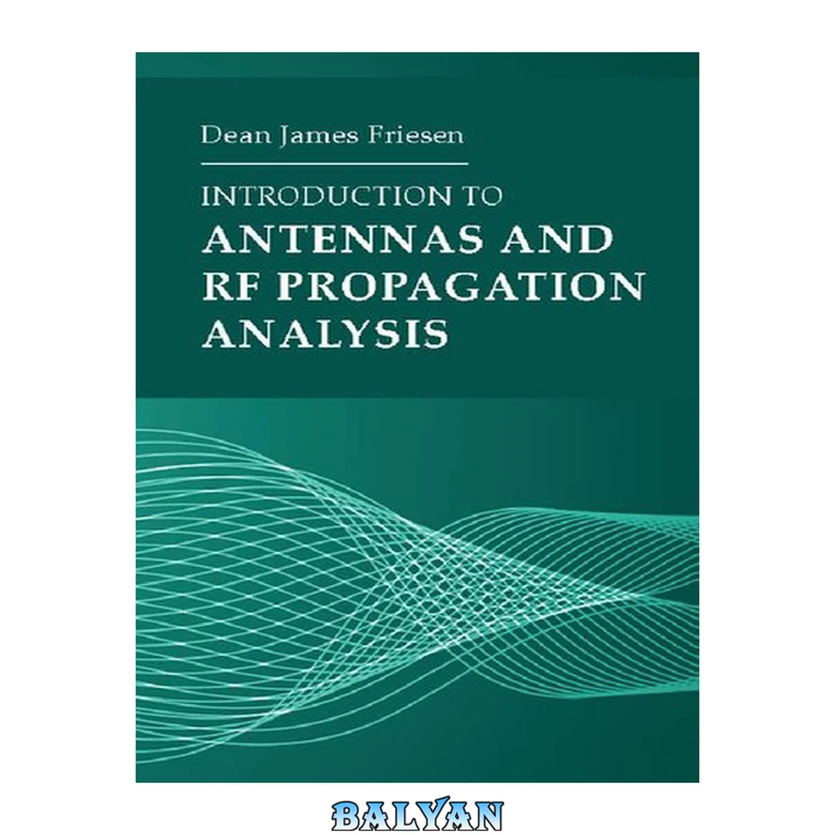 جلد کتاب Introduction to Antennas and RF Propagation Analysis