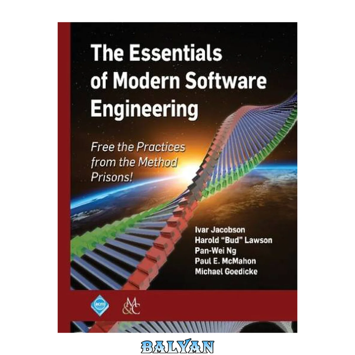جلد کتاب The Essentials of Modern Software Engineering: Free the Practices from the Method Prisons! (Acm Books)