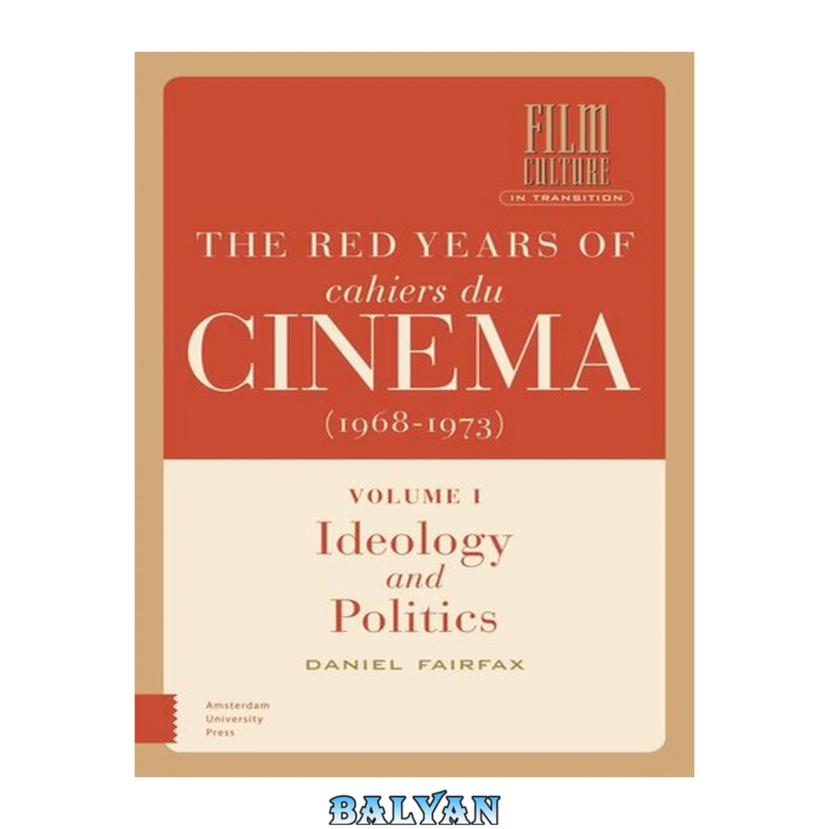 جلد کتاب The Red Years of Cahiers du cinéma (1968-1973): Volume I, Ideology and Politics