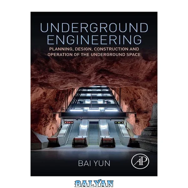 Underground engineering : planning, design, construction and operation of the underground space