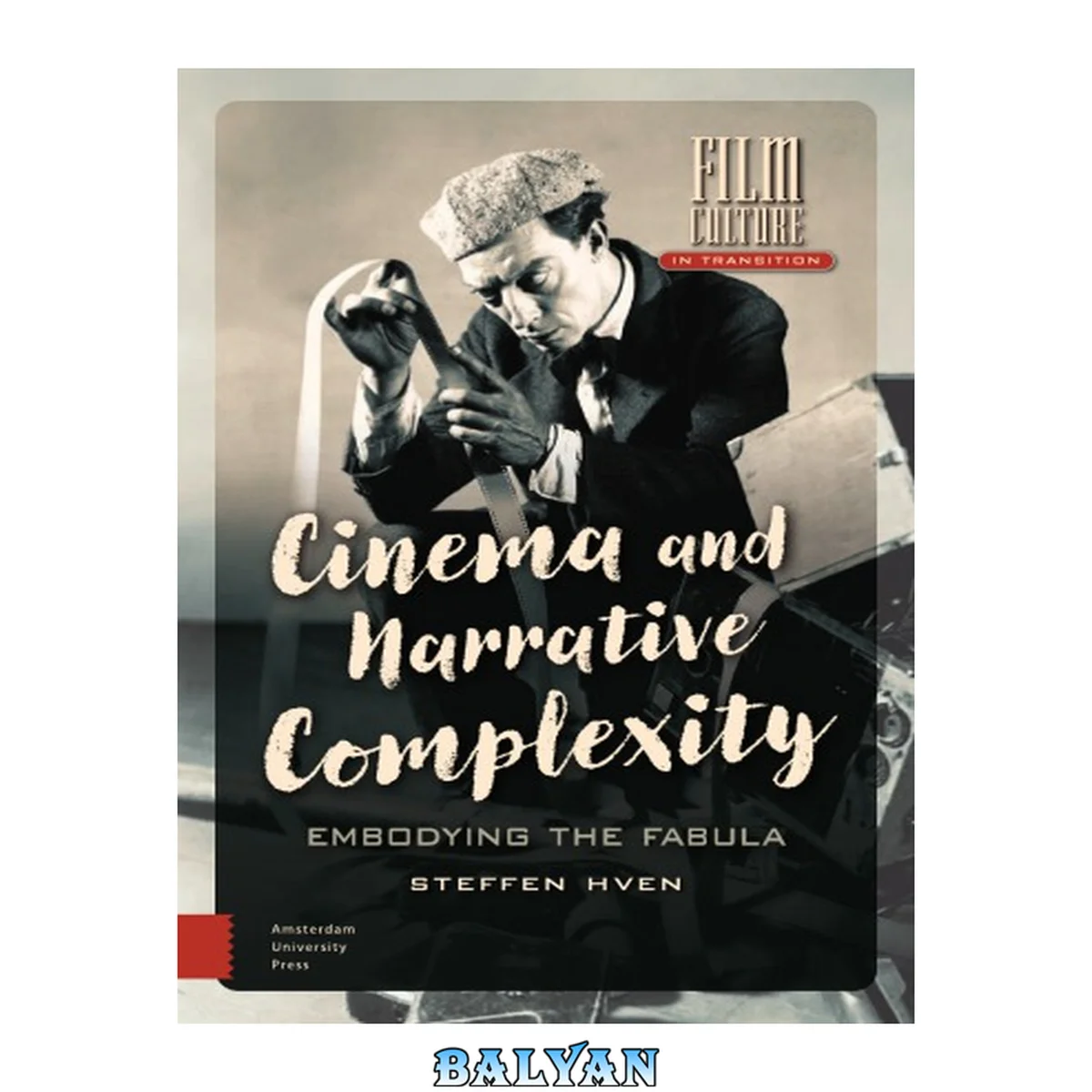 جلد کتاب Cinema and Narrative Complexity: Embodying the Fabula