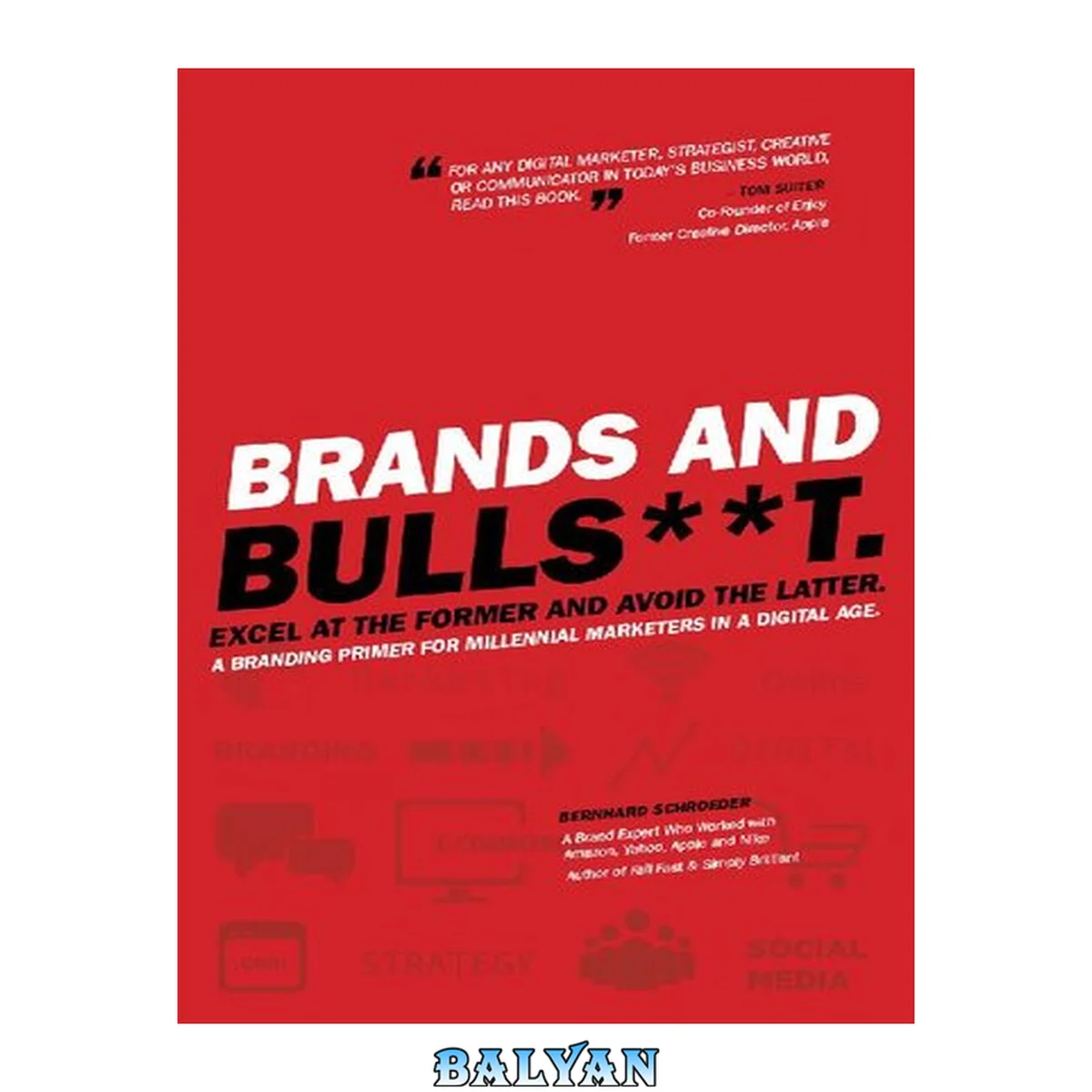 جلد کتاب Brands and Bulls\*\*t: Excel at the Former and Avoid the Latter