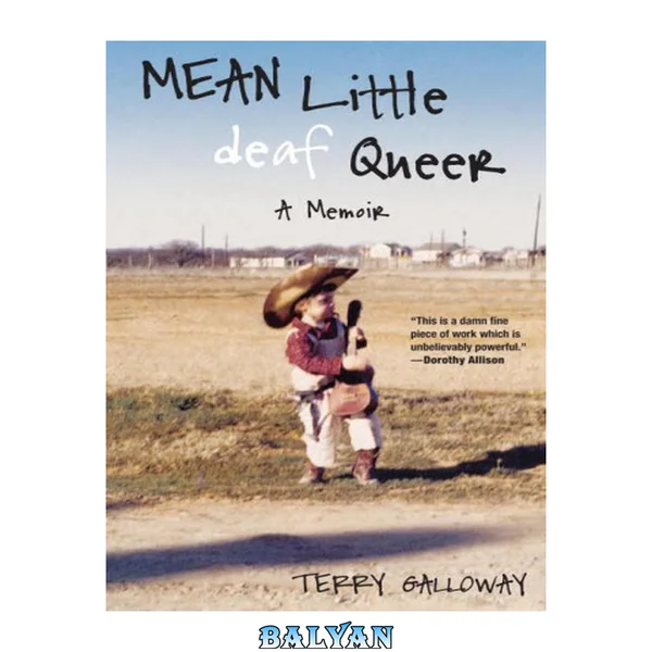 Mean Little Deaf Queer : A Memoir