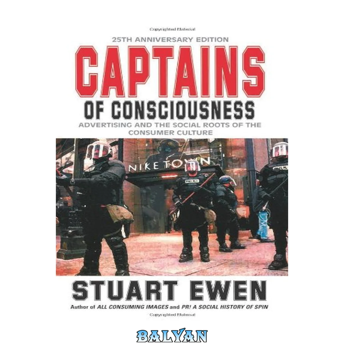 جلد کتاب Captains of Consciousness: Advertising and the Social Roots of the Consumer Culture, 25th Anniversary Edition