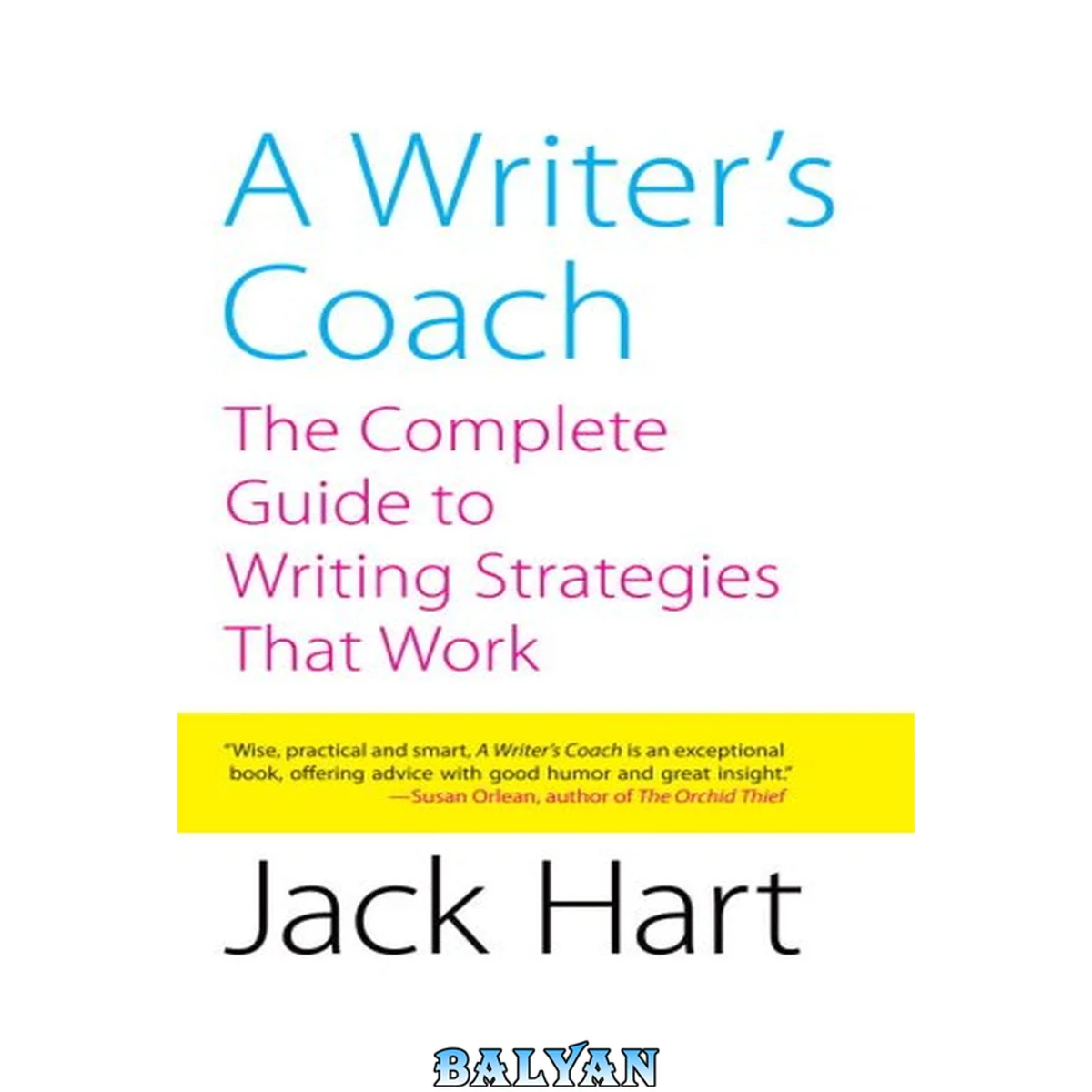 جلد کتاب A writer's coach : the complete guide to writing strategies that work