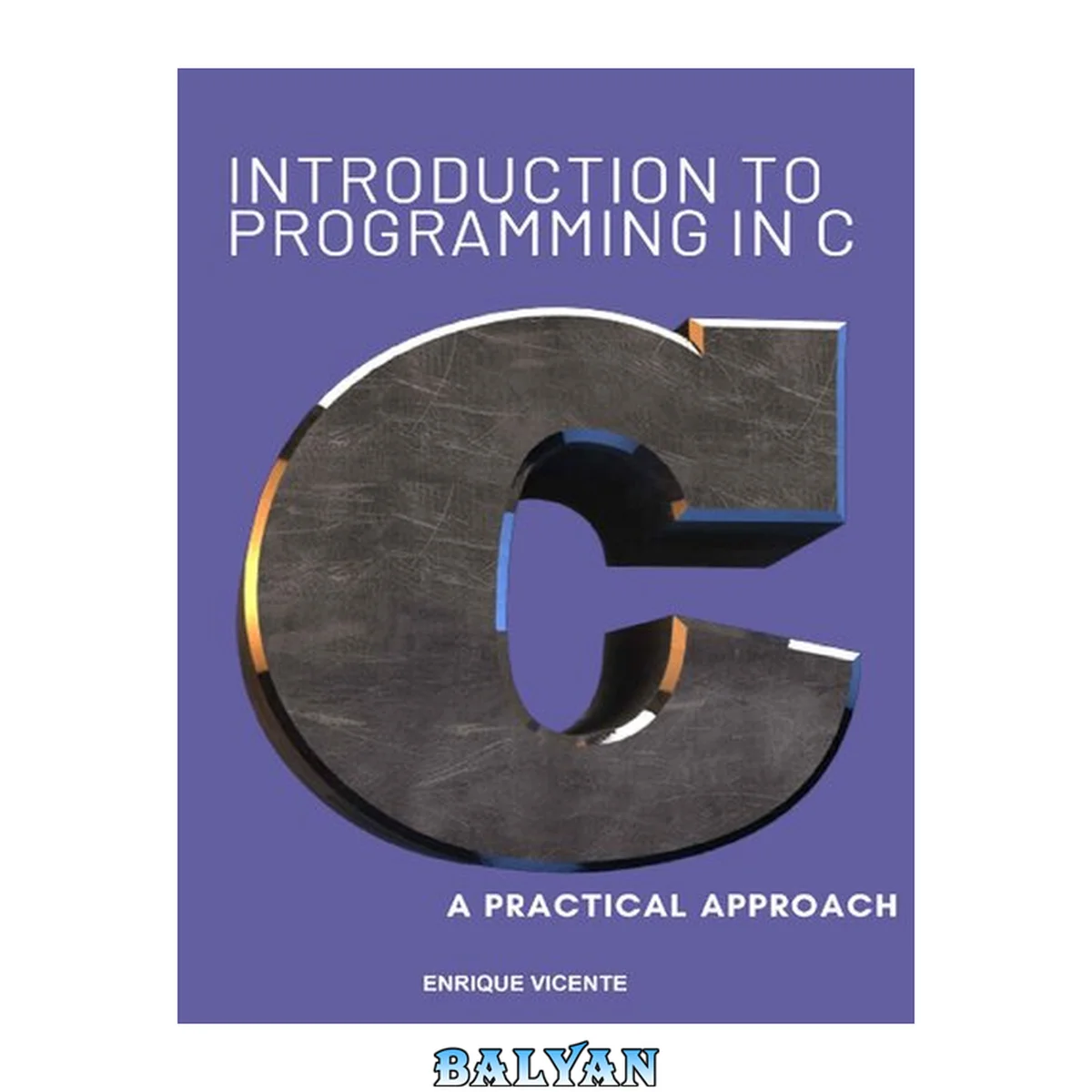 جلد کتاب Introduction to programming in C. A practical approach.