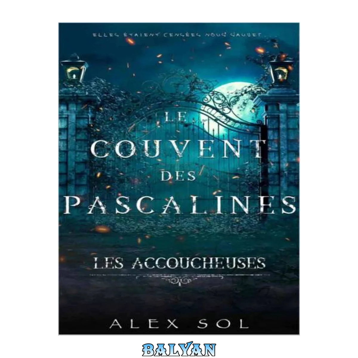 جلد کتاب Les Accoucheuses: Le couvent des Pascalines
