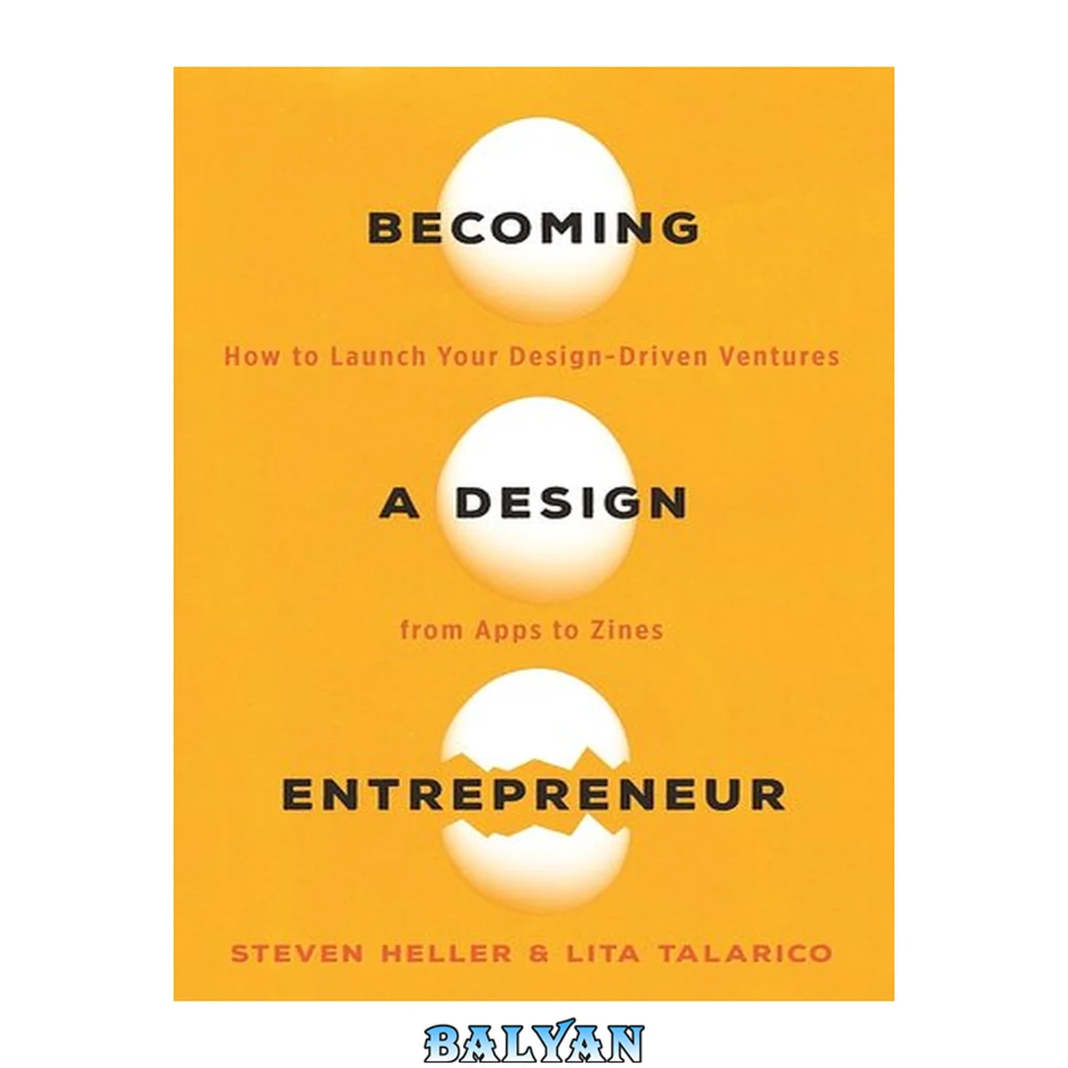 جلد کتاب Becoming a Design Entrepreneur : How to Launch Your Design-Driven Ventures From Apps to Zines