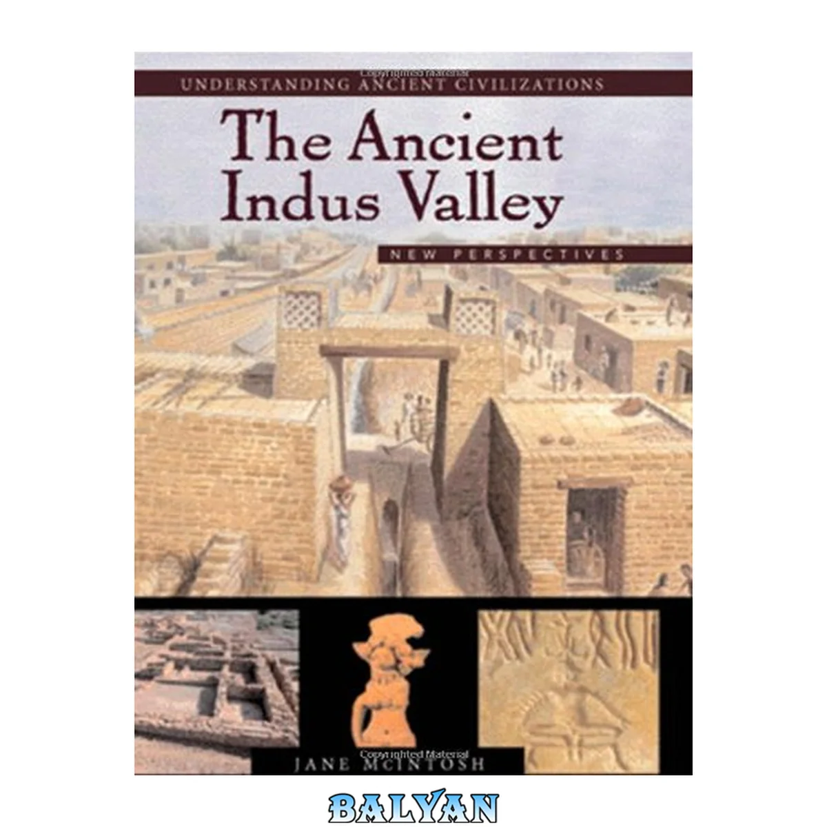 جلد کتاب The Ancient Indus Valley: New Perspectives (Understanding Ancient Civilizations Series)