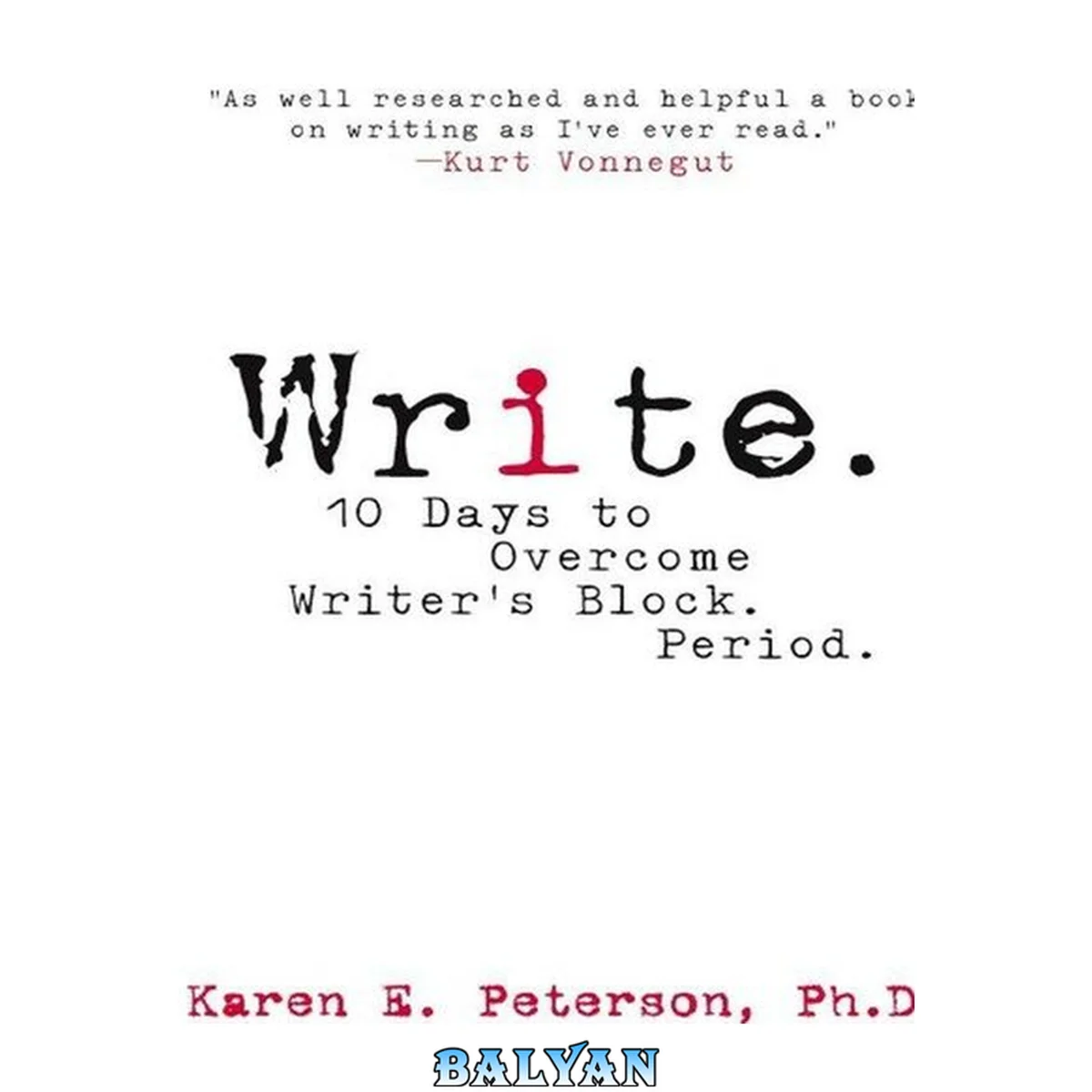 جلد کتاب Write.: 10 Days to Overcome Writer's Block. Period.: 10 Days to Overcoming Writer's Block, Period