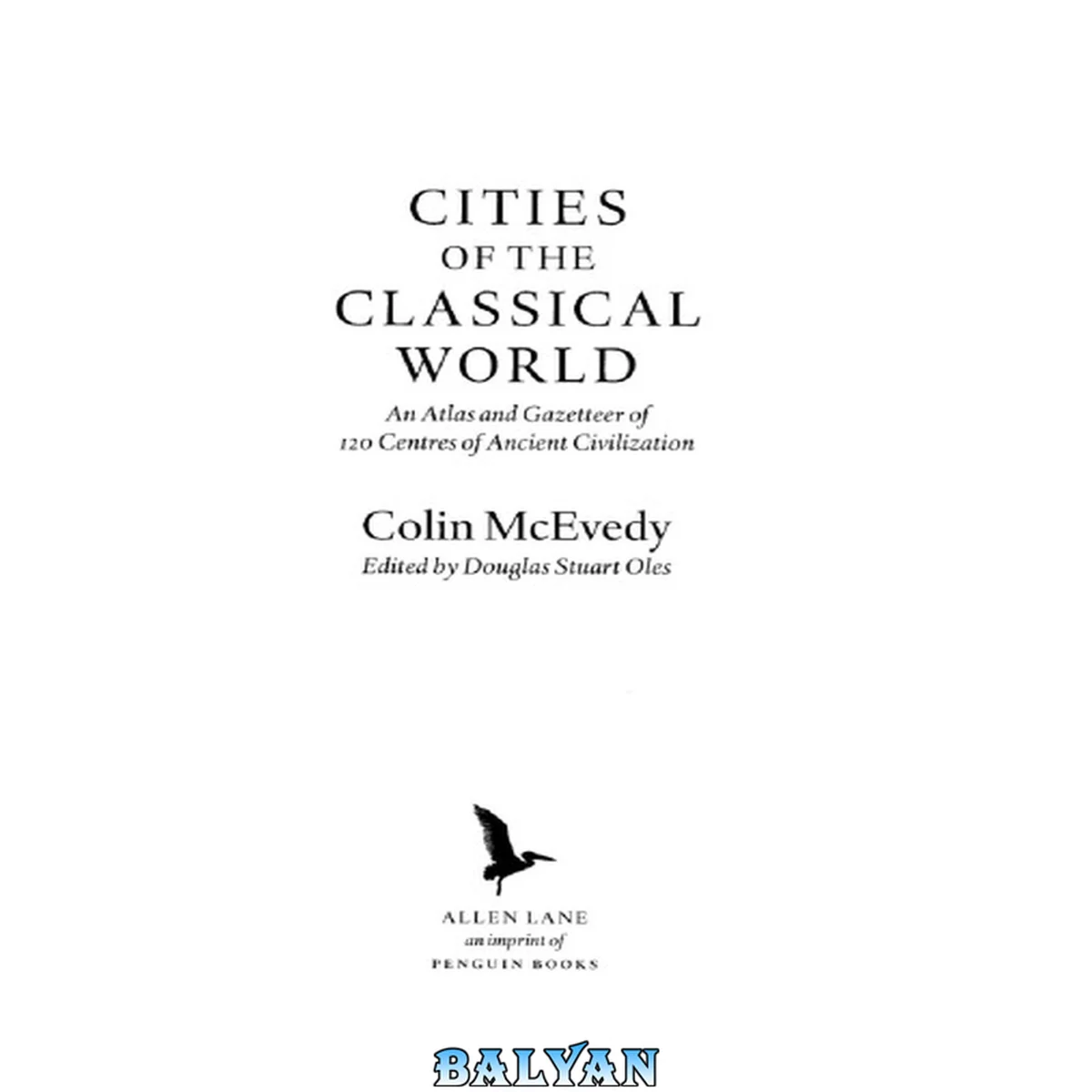 جلد کتاب Cities of the classical world : an atlas and gazetteer of 120 centres of ancient civilization