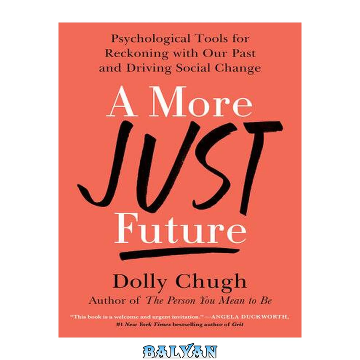 جلد کتاب A More Just Future: Psychological Tools for Reckoning with Our Past and Driving Social Change : Psychological Tools for Reckoning With Our Past and Driving Social Change