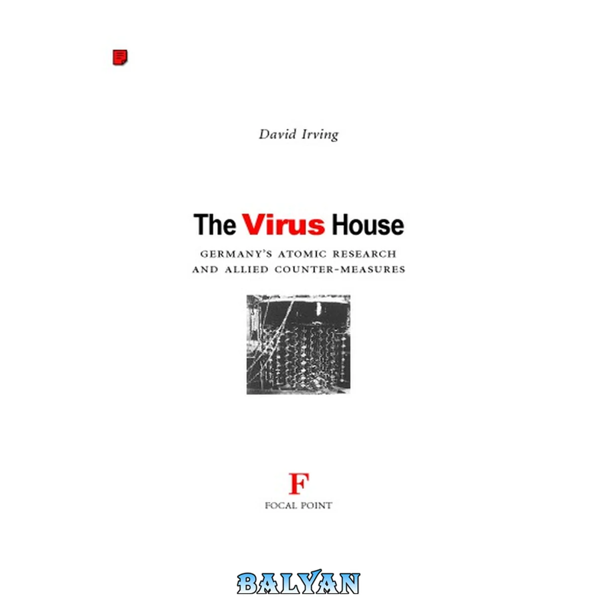 جلد کتاب Irving, David-The Virus House Germany's Nuclear Research &amp; Allied Counter-measures-