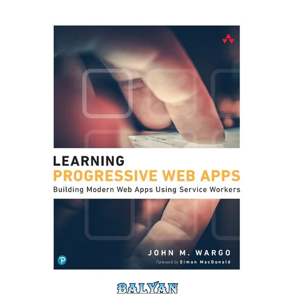 Learning progressive web apps : building modern web apps using Service Workers