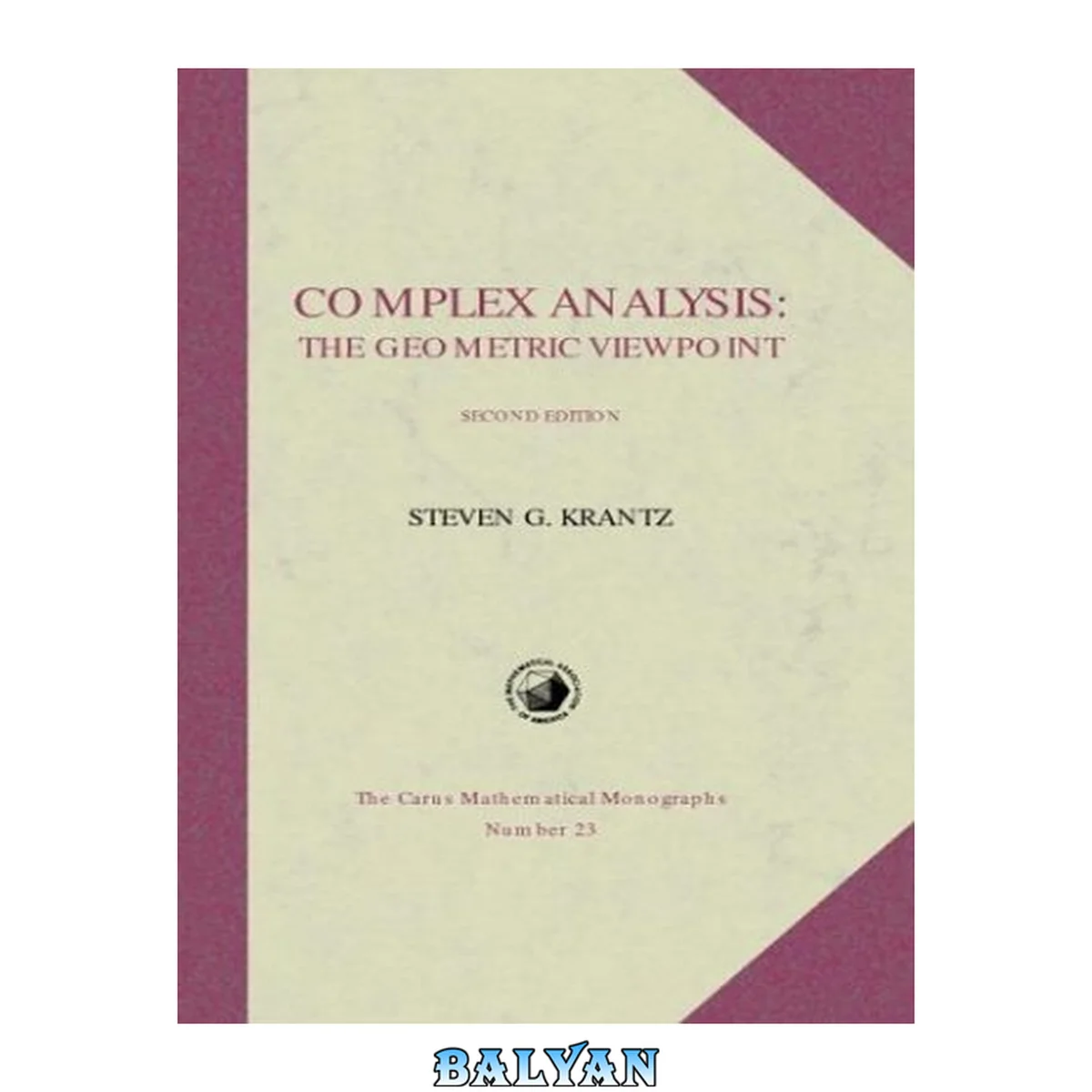 جلد کتاب Complex Analysis: The Geometric Viewpoint (Carus Mathematical Monographs, Series Number 23)