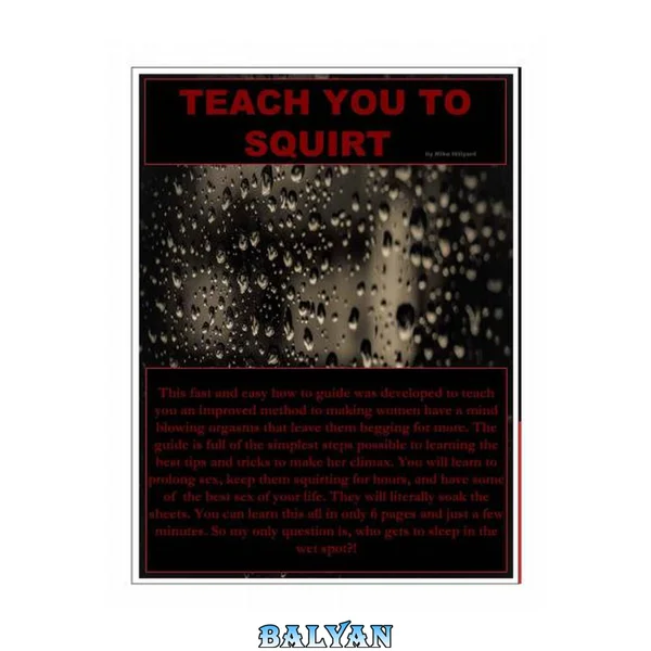 Teach you to Squirt. The no fluff guide to making a woman Squirt