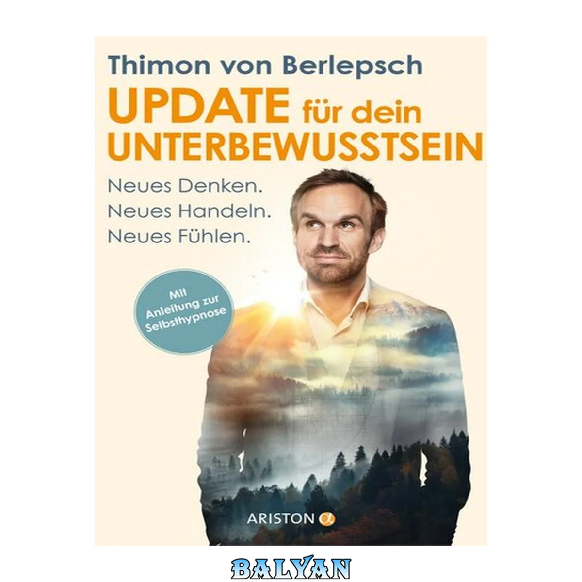 جلد کتاب Update für dein Unterbewusstsein: Neues Denken. Neues Handeln. Neues Fühlen (German Edition)