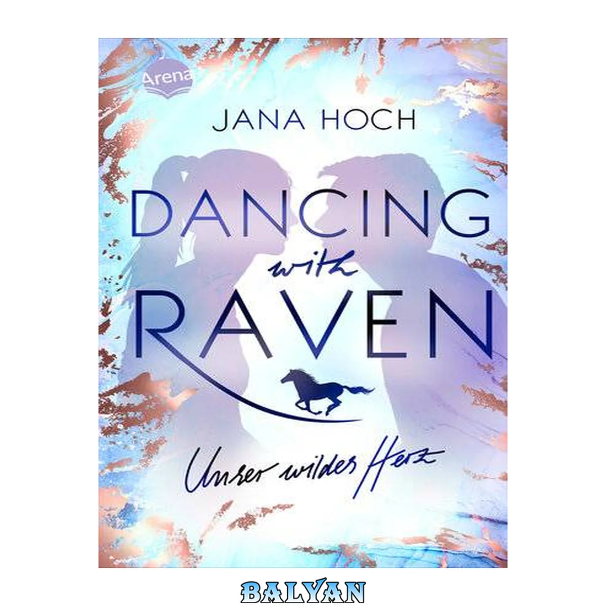 جلد کتاب Dancing with Raven. Unser wildes Herz: Romantisches Pferdebuch ab 12 Jahren