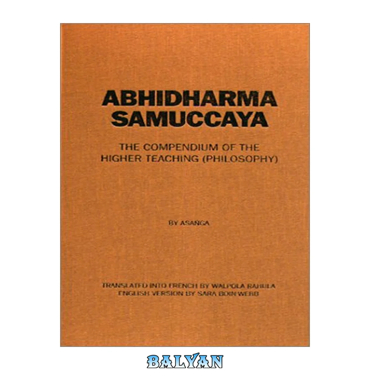 جلد کتاب Abhidharmasamuccaya =: the compendium of the higher teaching (philosophy)