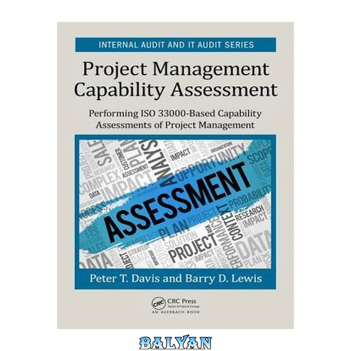 جلد کتاب Project Management Capability Assessment: Performing ISO 33000-Based Capability Assessments of Project Management (Internal Audit and IT Audit)