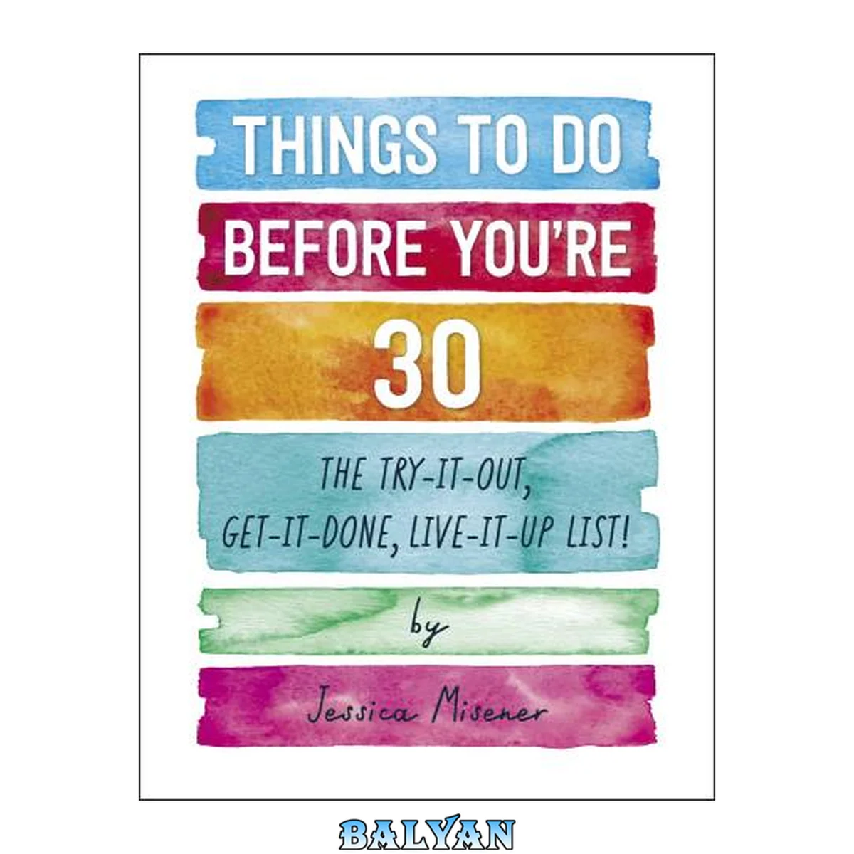 جلد کتاب Things to do before you're 30: the try-it-out, get-it-done, live-it-up list for twentysomethings