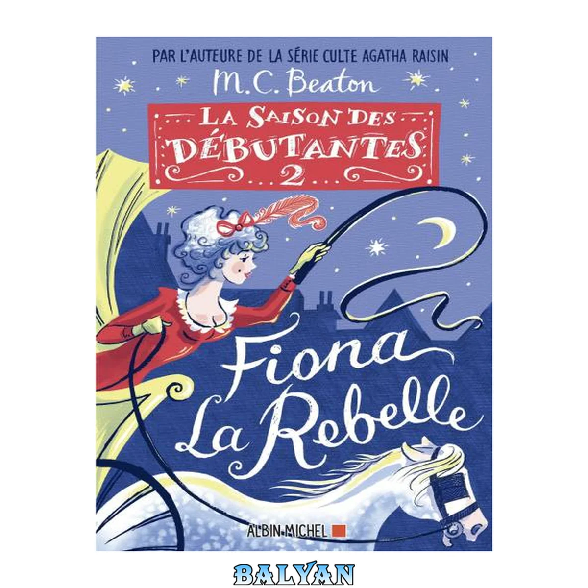 جلد کتاب La Saison des débutantes - tome 2 - Fiona la rebelle