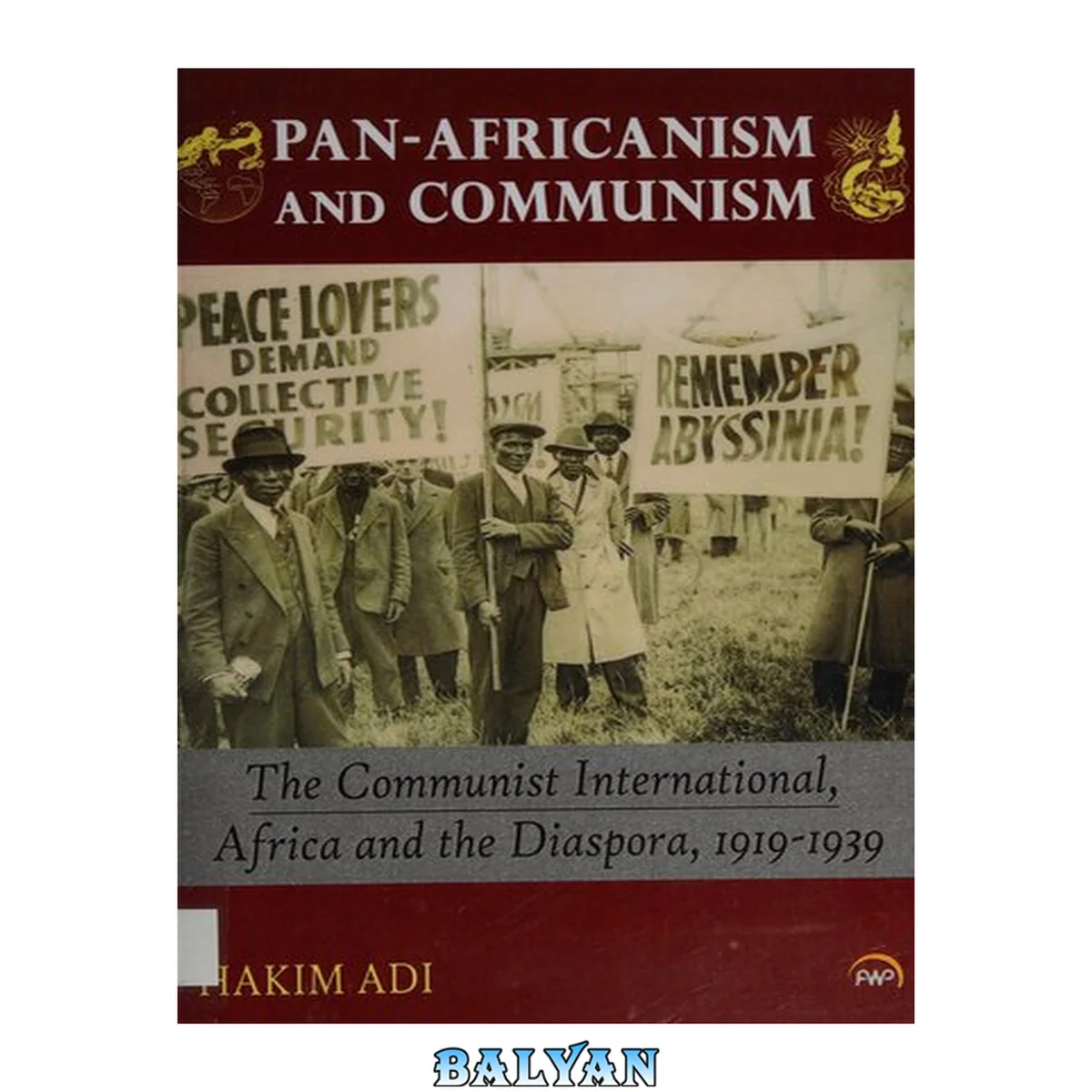 جلد کتاب Pan-Africanism and Communism: The Communist International, Africa and the Diaspora, 1919-1939 (Harriet Tubman)