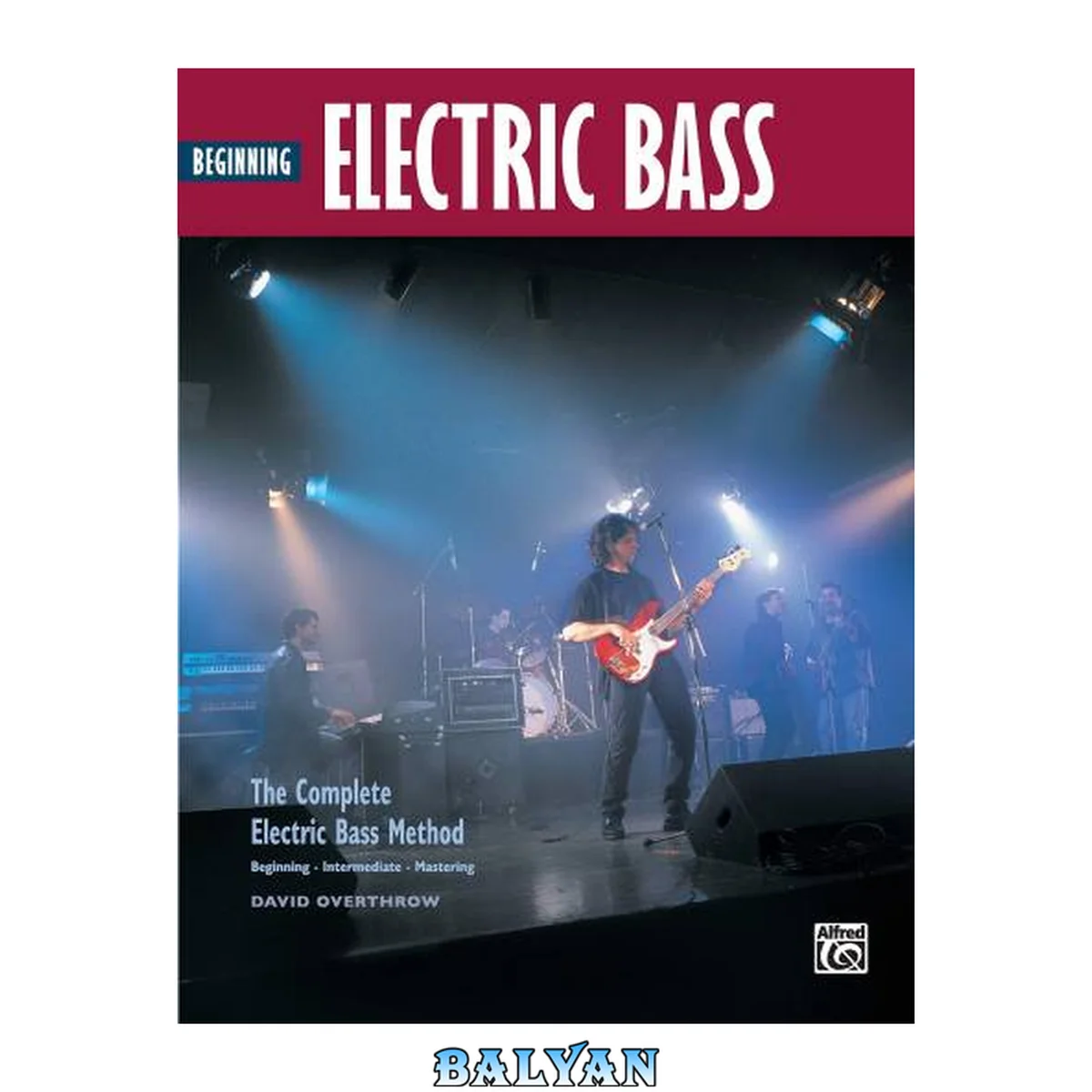 جلد کتاب Complete Electric Bass Method: Beginning Electric Bass (Complete Electric Bass Method)