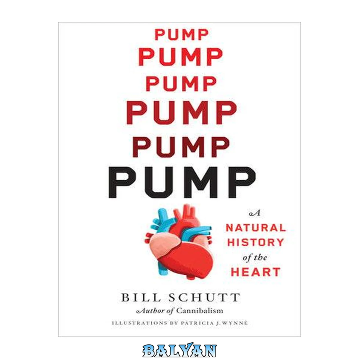 جلد کتاب Pump [Release date Sep. 21, 2021] : a natural history of the heart
