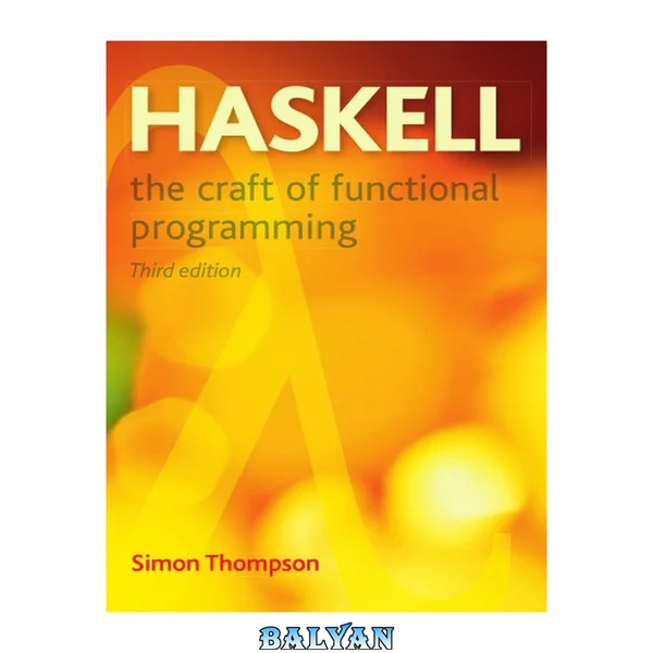 Haskell: The Craft of Functional Programming (International Computer Science Series)