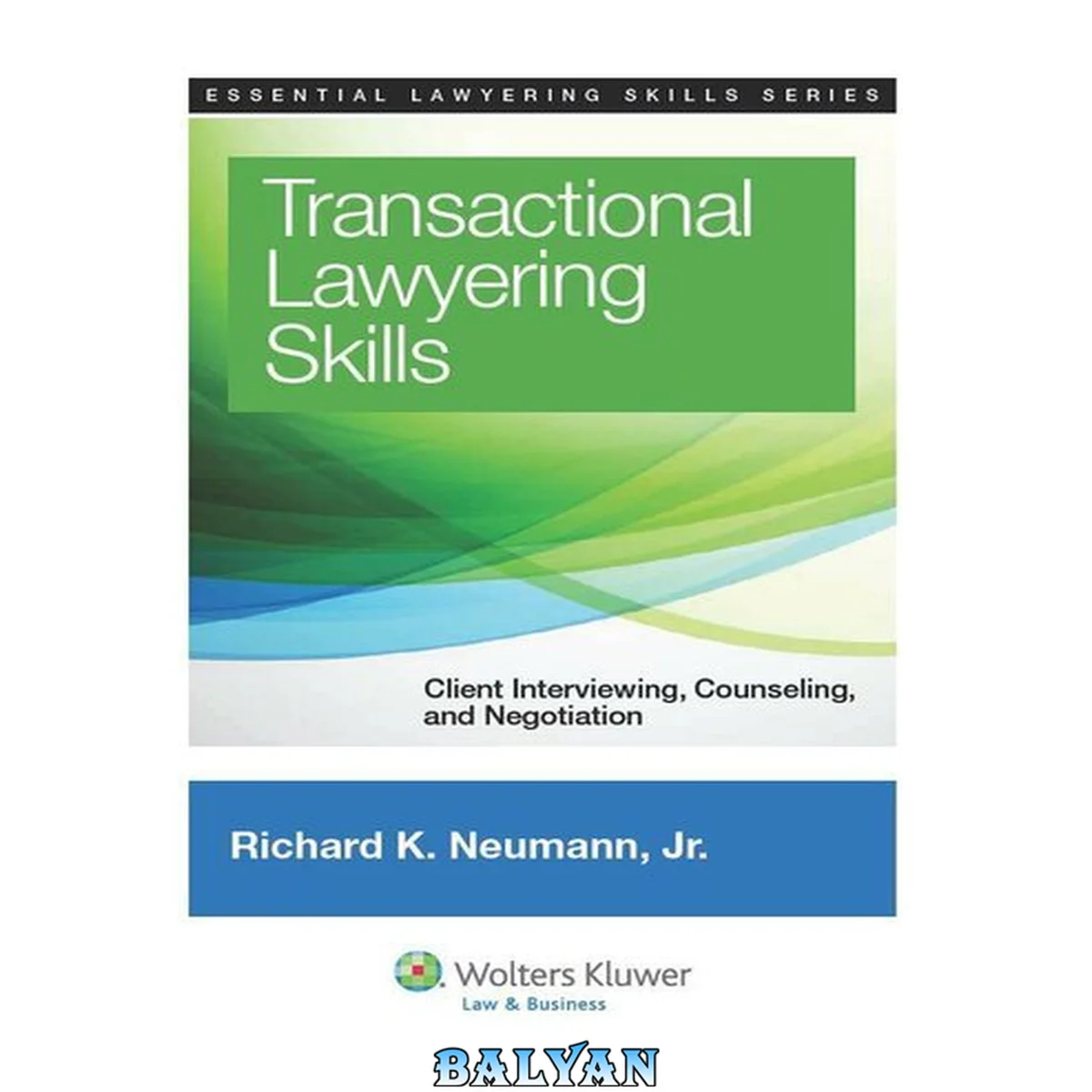 جلد کتاب Transactional Lawyering Skills: Client Interviewing, Counseling, and Negotiation (Aspen Coursebook)