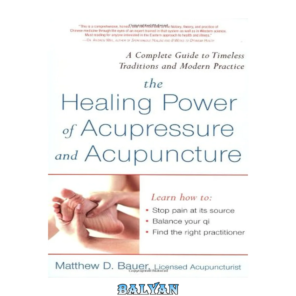 جلد کتاب The healing power of acupressure and acupuncture : a complete guide to timeless traditions and modern practice
