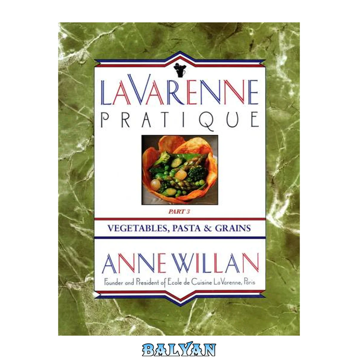 جلد کتاب La Varenne Pratique : Part 3, Vegetables, Pasta &amp; Grains