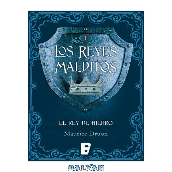 El Rey De Hierro (los Reyes Malditos 1)