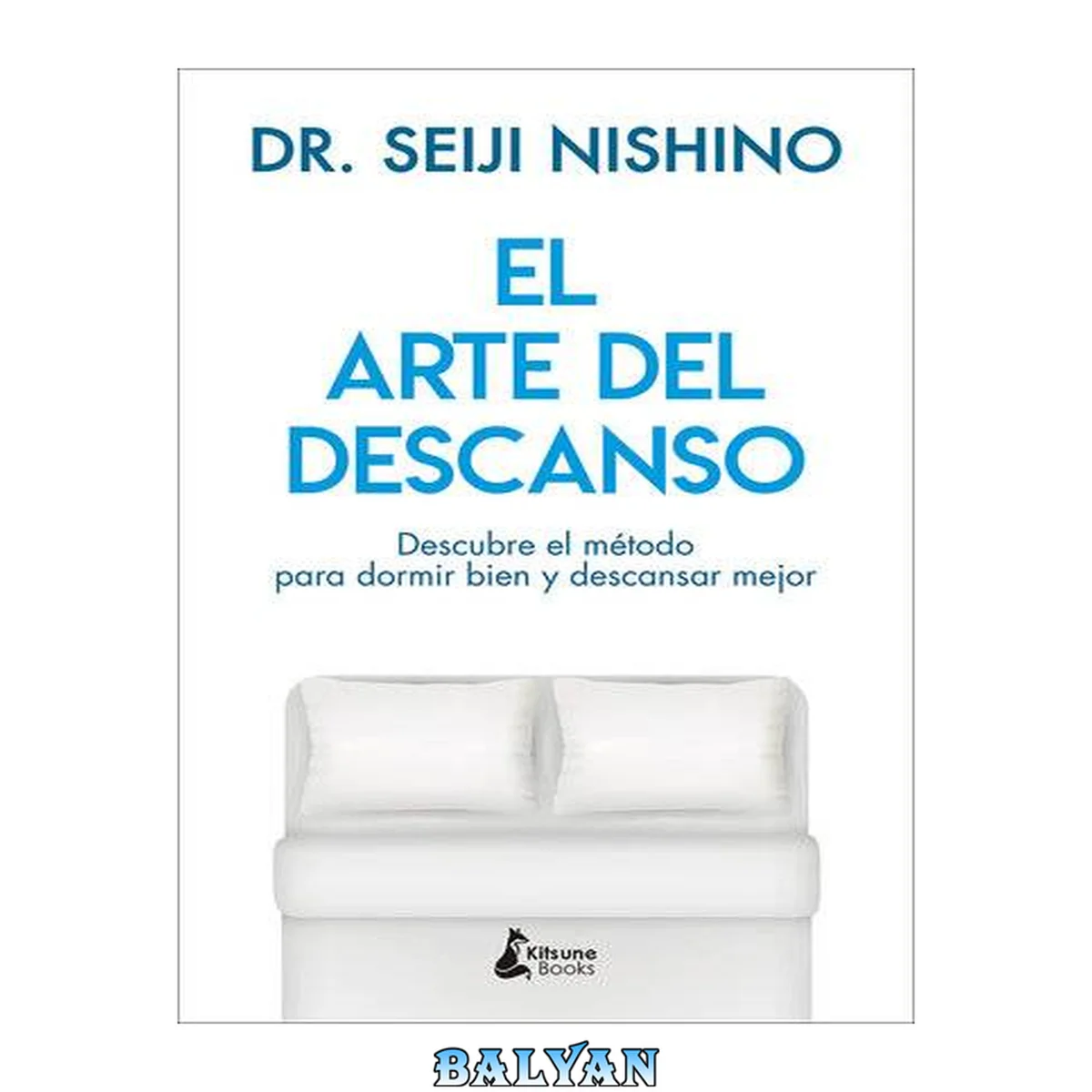 جلد کتاب EL ARTE DEL DESCANSO/ THE ART OF REST descubre el mtodo para dormir bien y descansar mejor/ ways... to get a better night of sleep and rest better