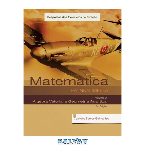 Respostas dos Exercícios de Fixação: Matemática em Nível IME/ITA: Álgebra Vetorial e Geometria Analítica