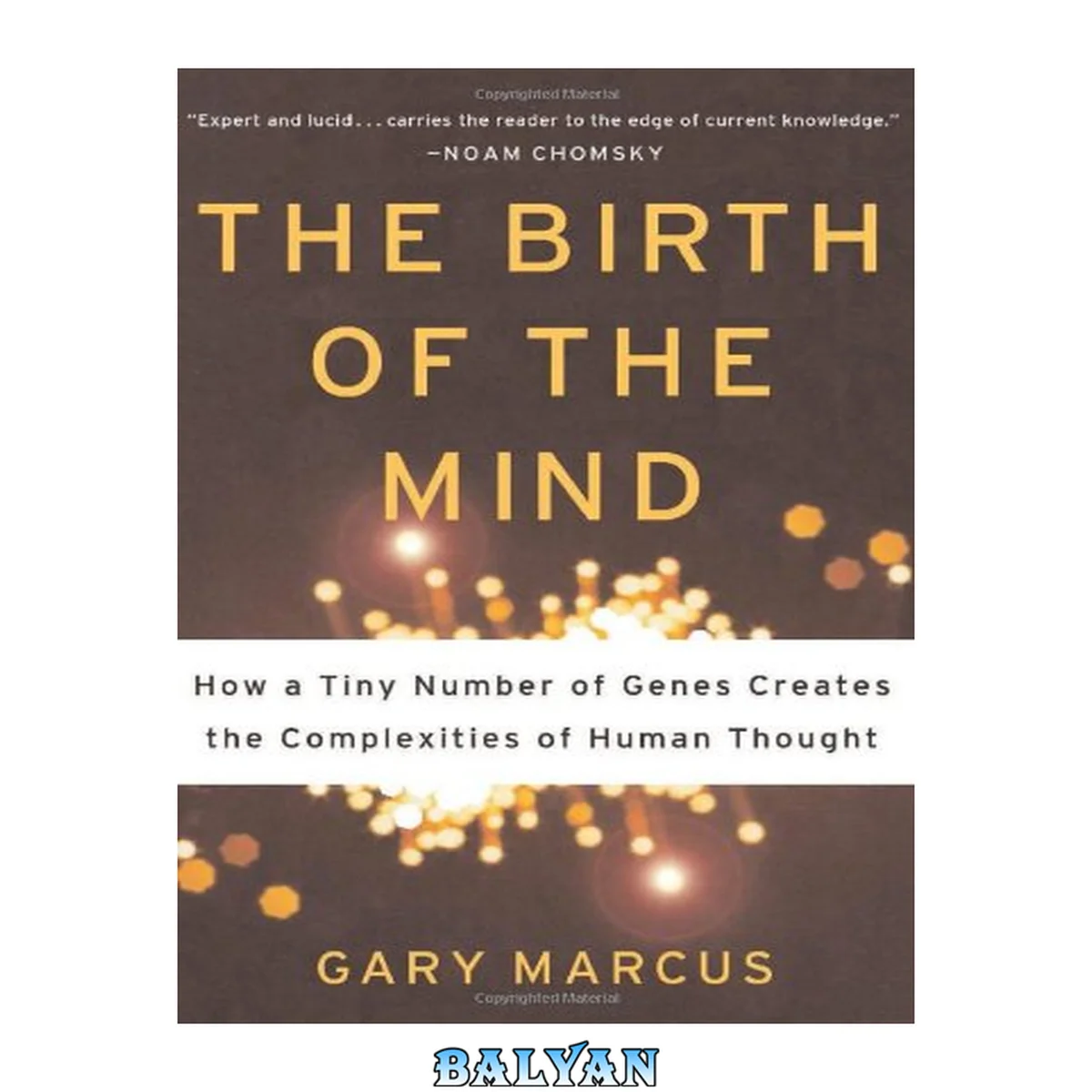 جلد کتاب The Birth of the Mind : How a Tiny Number of Genes Creates The Complexities of Human Thought