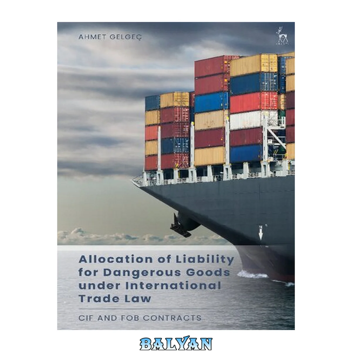 جلد کتاب Allocation of Liability for Dangerous Goods Under International Trade Law : CIF and FOB Contracts