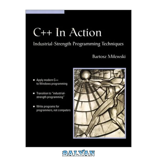 C++ in Action, w. CD-ROM: Industrial-strength Programming Techniques