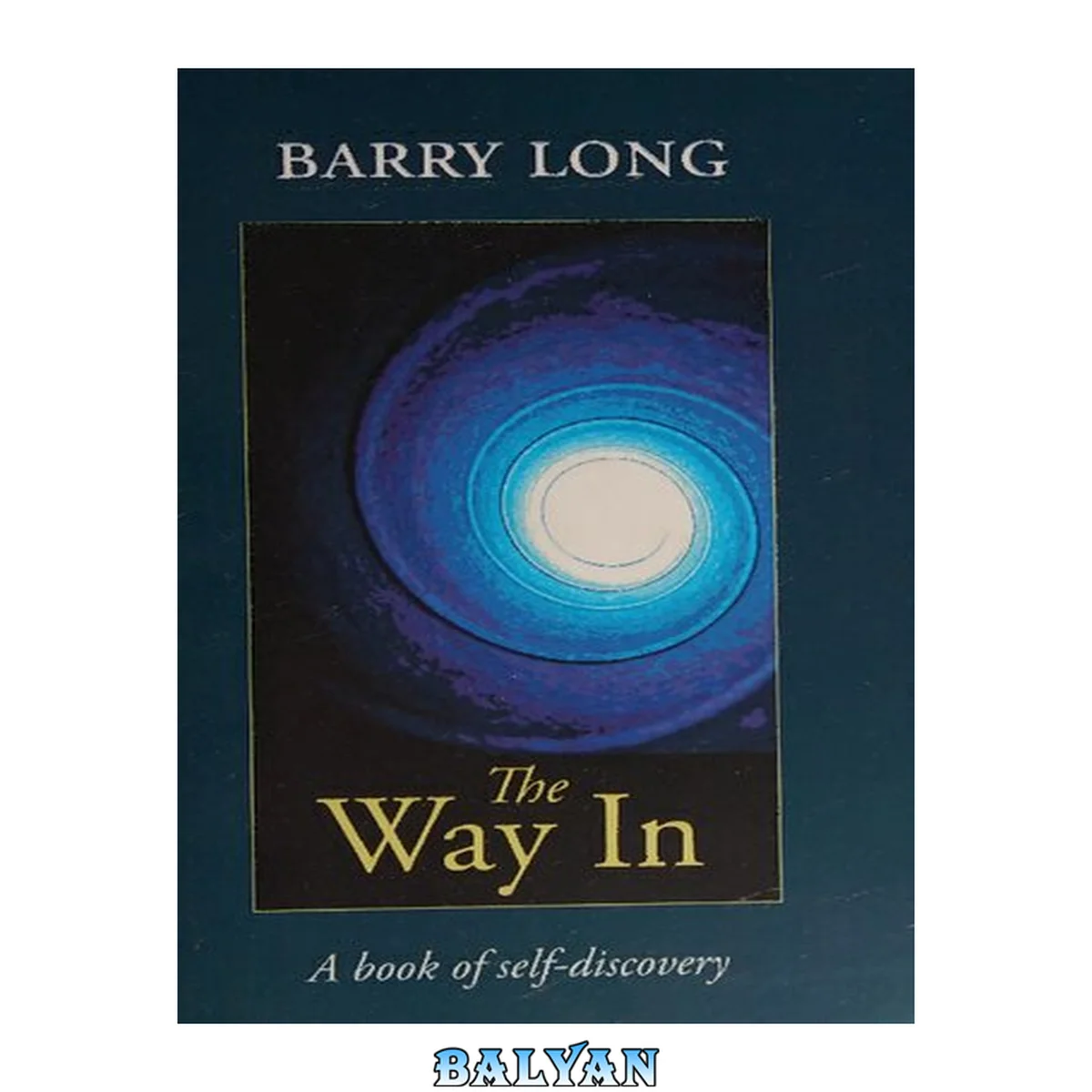 جلد کتاب The way in : a book of self-discovery : plain statements of essential truth