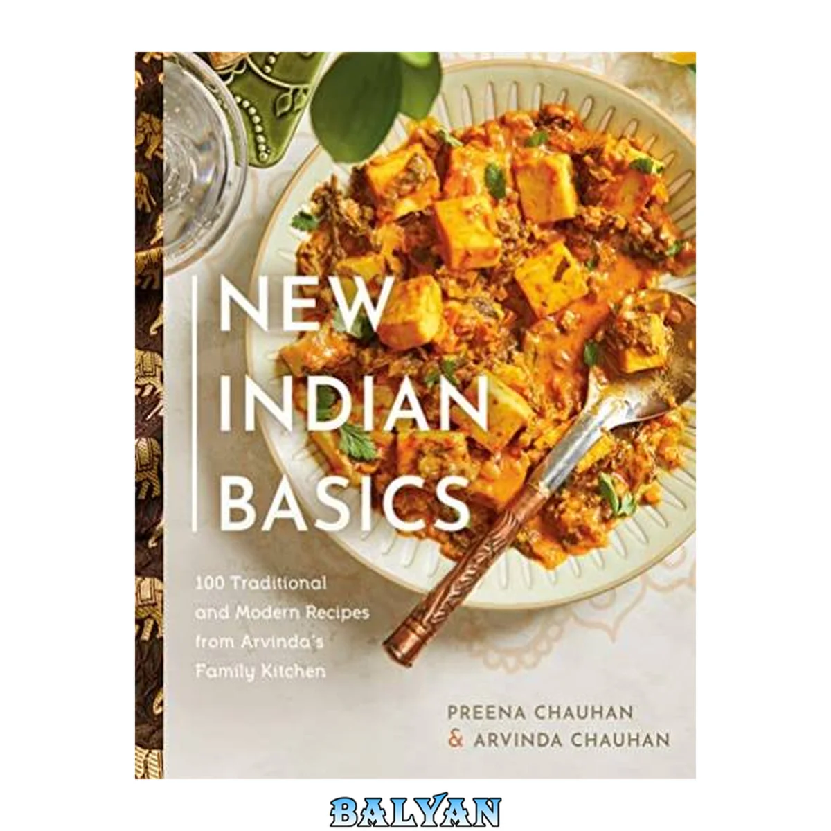 جلد کتاب New Indian Basics : 100 Traditional and Modern Recipes from Arvinda’s Family Kitchen