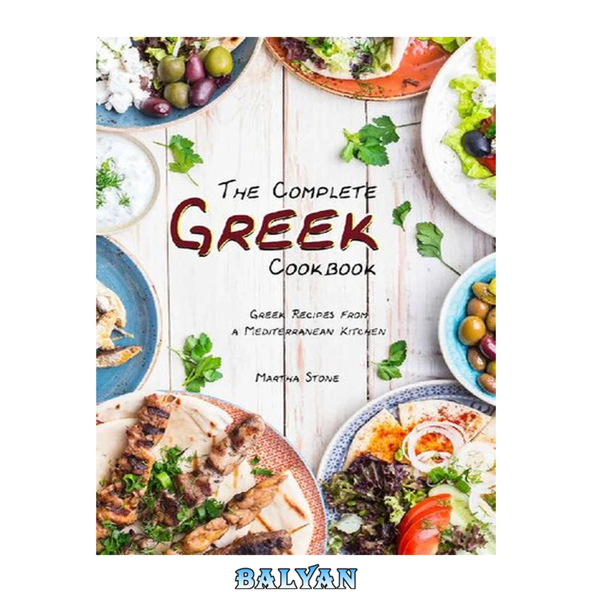 جلد کتاب The Complete Greek Cookbook: Greek Recipes from a Mediterranean Kitchen