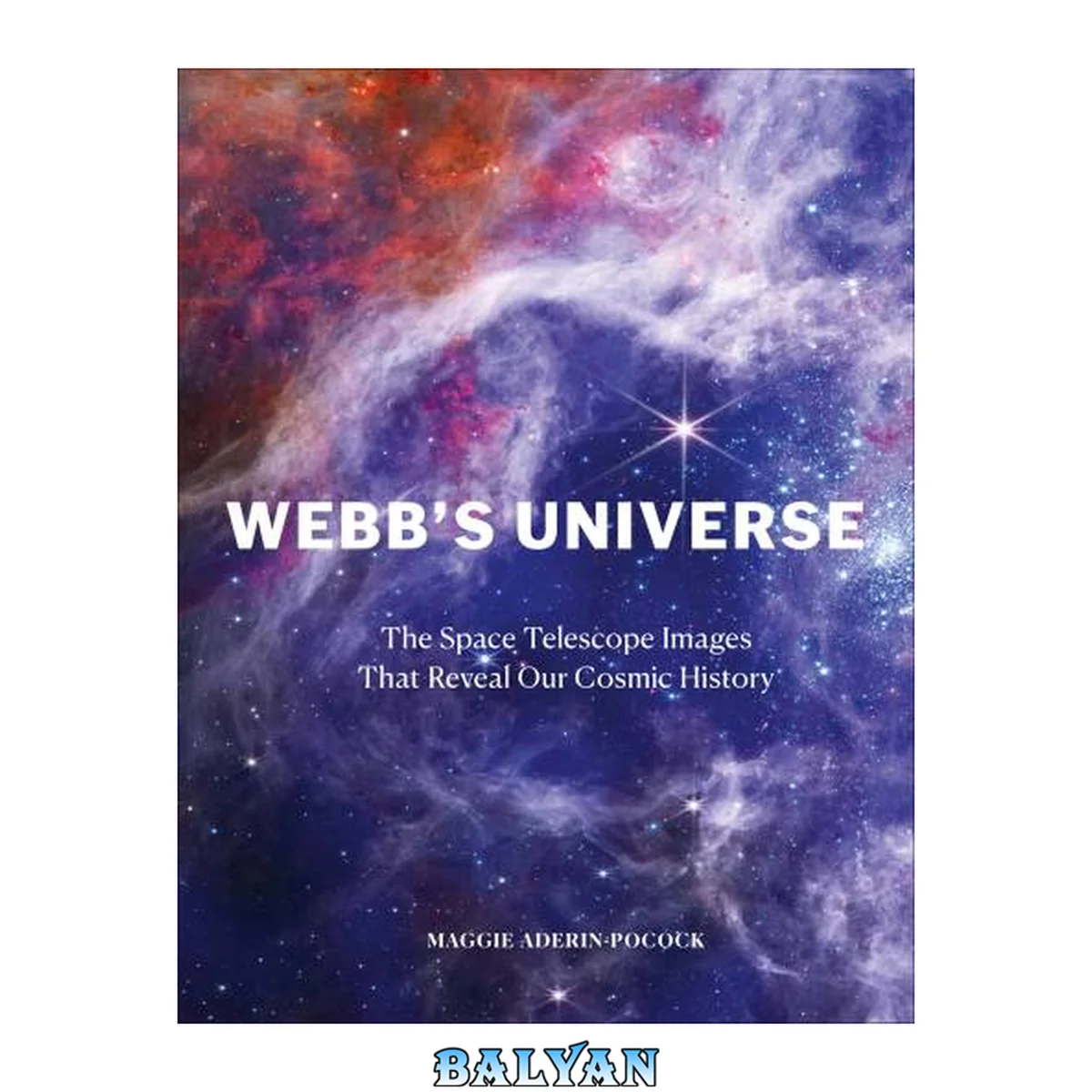 جلد کتاب Webb's Universe: The Space Telescope Images That Reveal Our Cosmic History
