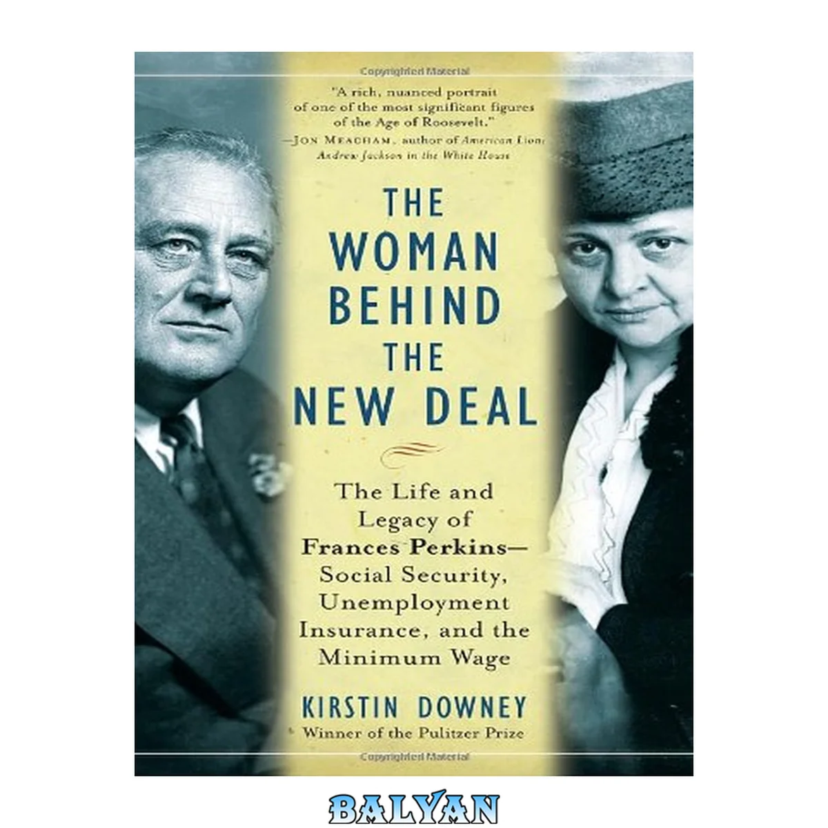 جلد کتاب The woman behind the New Deal : the life and legacy of Frances Perkins, Social Security, unemployment insurance, and the minimum wage