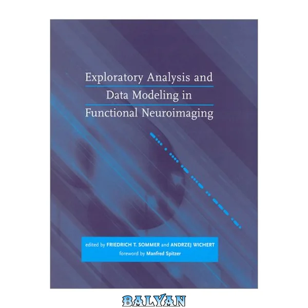Exploratory Analysis and Data Modeling in Functional Neuroimaging (Neural Information Processing)