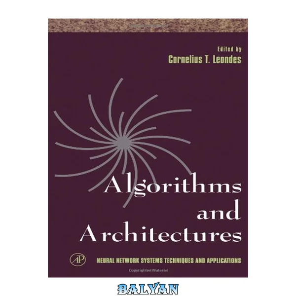 Algorithms and Architectures (Volume 1) (Neural Network Systems Techniques and Applications, Volume 1)