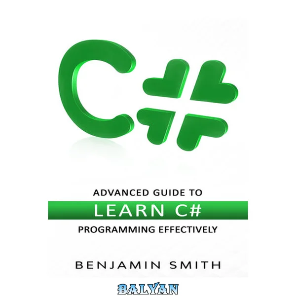 C#: Advanced Guide to Learn C# Programming Effectively