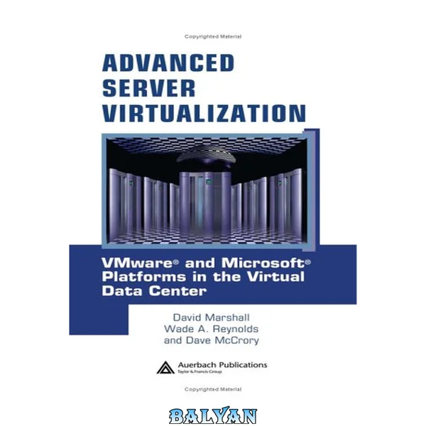 Advanced Server Virtualization : VMware and Microsoft Platforms in the Virtual Data Center