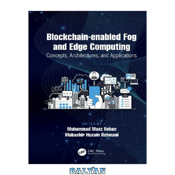 Blockchain-enabled Fog and Edge Computing: Concepts, Architectures and Applications : Concepts, Architectures and Applications